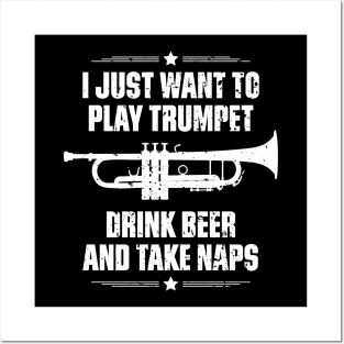 I Just Want To Play Trumpet Drink Beer And Take Naps Funny Quote Distressed Posters and Art